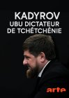 Kadyrov, Ubu dictateur de Tchétchénie