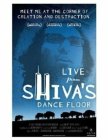 Live from Shiva's Dance Floor