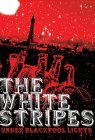 White Stripes: Under Blackpool Lights